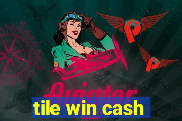 tile win cash